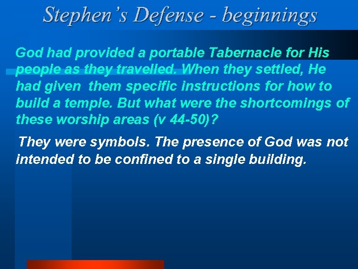 Stephen’s Defense - beginnings God had provided a portable Tabernacle for His people as