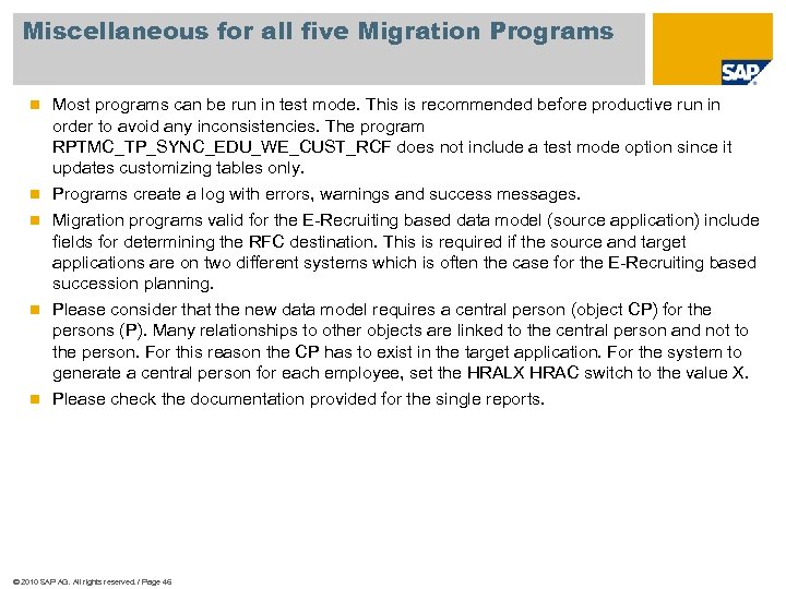 Miscellaneous for all five Migration Programs n Most programs can be run in test