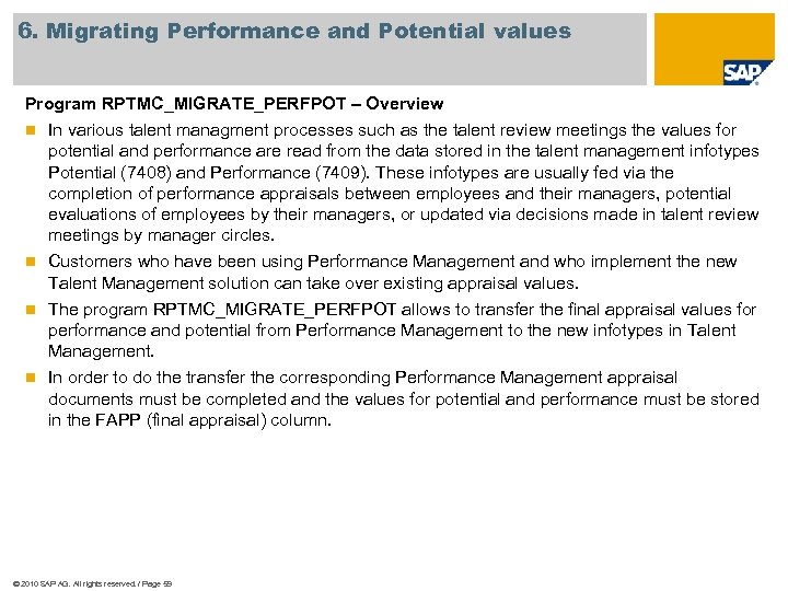 6. Migrating Performance and Potential values Program RPTMC_MIGRATE_PERFPOT – Overview n In various talent