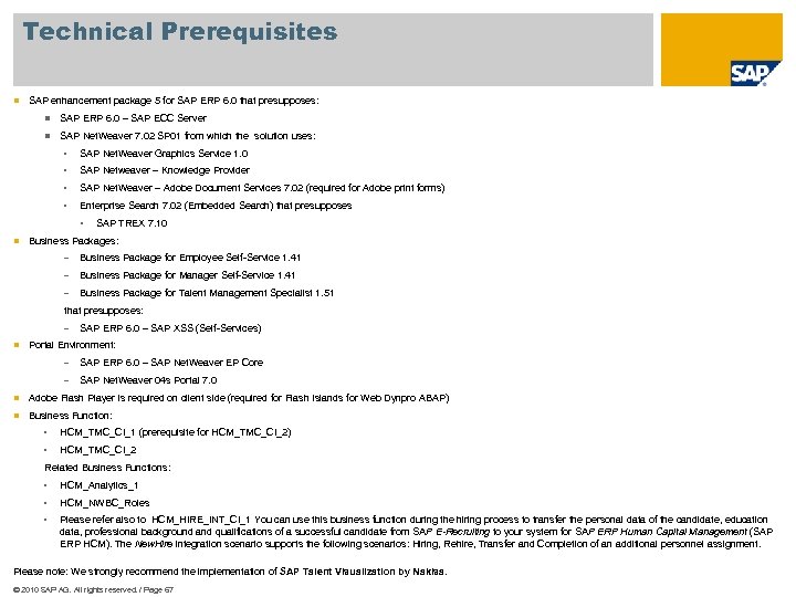 Technical Prerequisites n SAP enhancement package 5 for SAP ERP 6. 0 that presupposes: