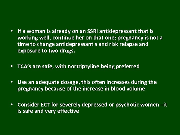  • If a woman is already on an SSRI antidepressant that is working