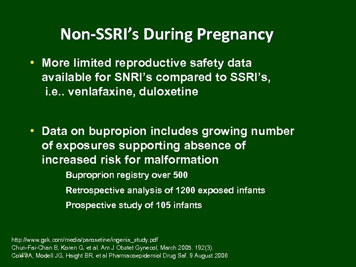 Non-SSRI’s During Pregnancy • More limited reproductive safety data available for SNRI’s compared to