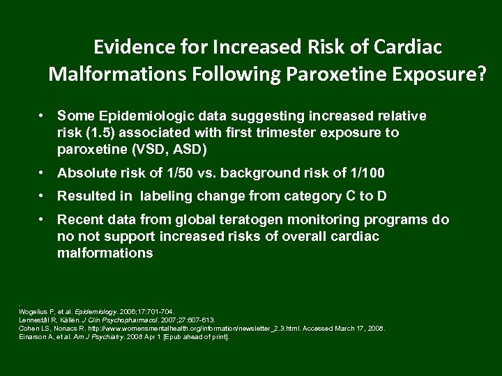 Evidence for Increased Risk of Cardiac Malformations Following Paroxetine Exposure? • Some Epidemiologic data