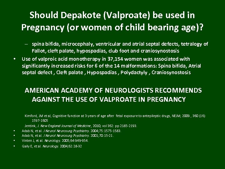 Should Depakote (Valproate) be used in Pregnancy (or women of child bearing age)? –