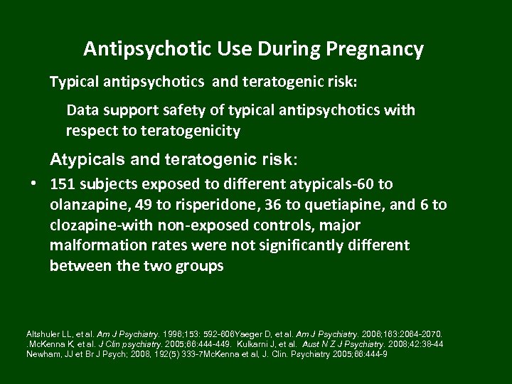Antipsychotic Use During Pregnancy Typical antipsychotics and teratogenic risk: Data support safety of typical