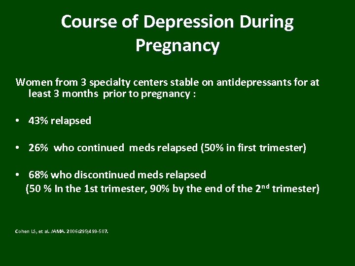 Course of Depression During Pregnancy Women from 3 specialty centers stable on antidepressants for