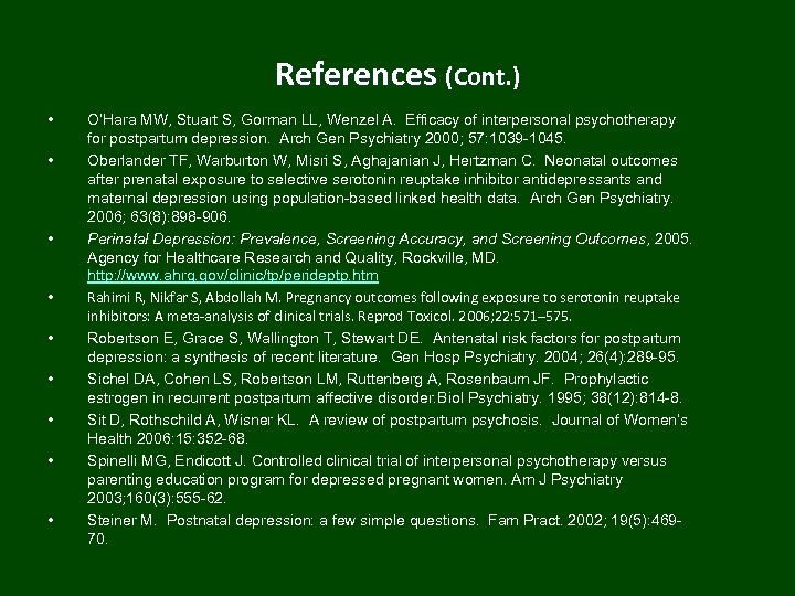References (Cont. ) • • • O’Hara MW, Stuart S, Gorman LL, Wenzel A.