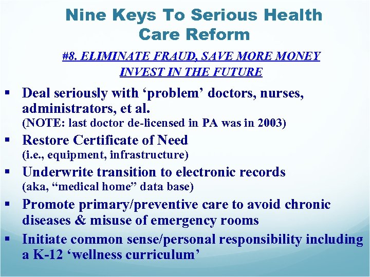 Nine Keys To Serious Health Care Reform #8. ELIMINATE FRAUD, SAVE MORE MONEY INVEST