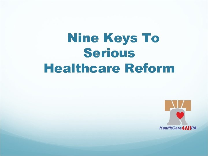 Nine Keys To Serious Healthcare Reform 