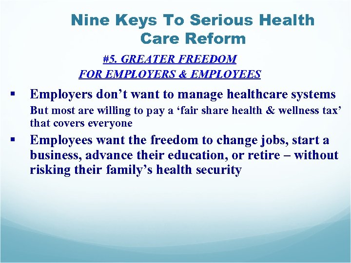 Nine Keys To Serious Health Care Reform #5. GREATER FREEDOM FOR EMPLOYERS & EMPLOYEES