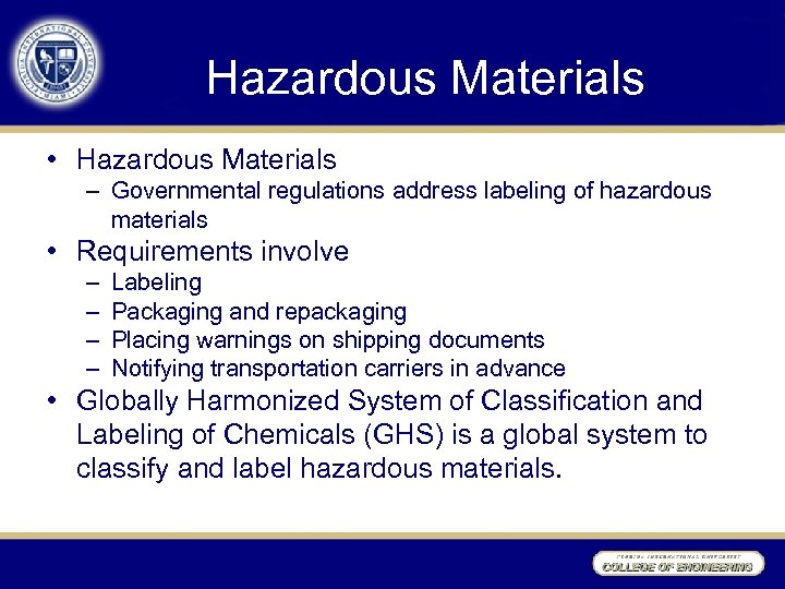 Hazardous Materials • Hazardous Materials – Governmental regulations address labeling of hazardous materials •
