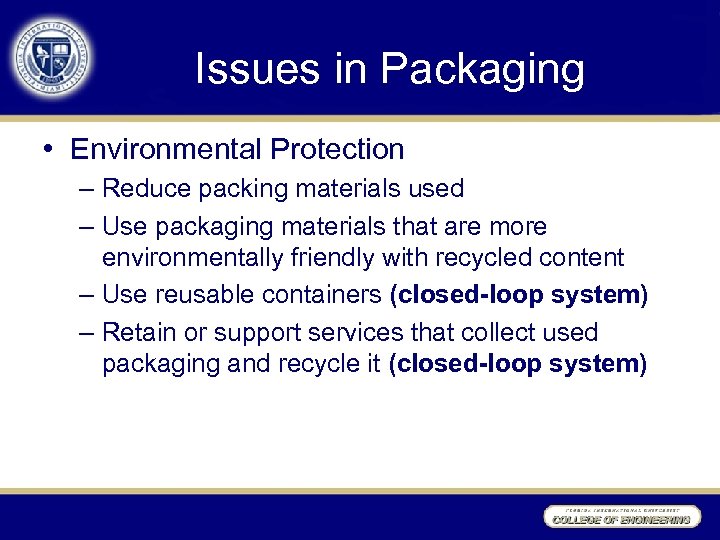Issues in Packaging • Environmental Protection – Reduce packing materials used – Use packaging