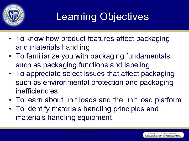 Learning Objectives • To know how product features affect packaging and materials handling •