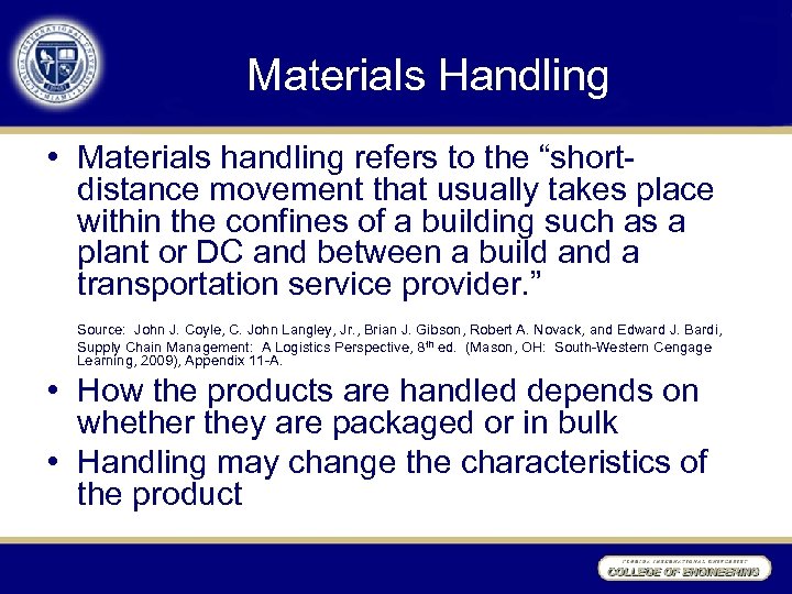 Materials Handling • Materials handling refers to the “shortdistance movement that usually takes place