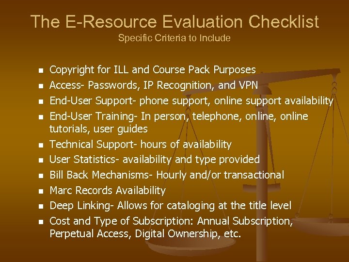 The E-Resource Evaluation Checklist Specific Criteria to Include n n n n n Copyright