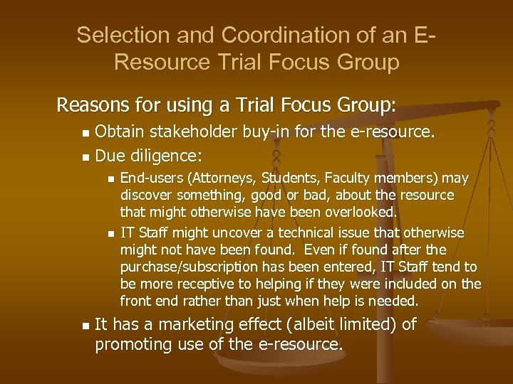 Selection and Coordination of an EResource Trial Focus Group Reasons for using a Trial