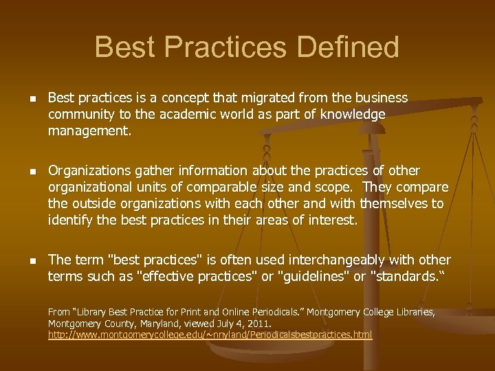 Best Practices Defined n n n Best practices is a concept that migrated from