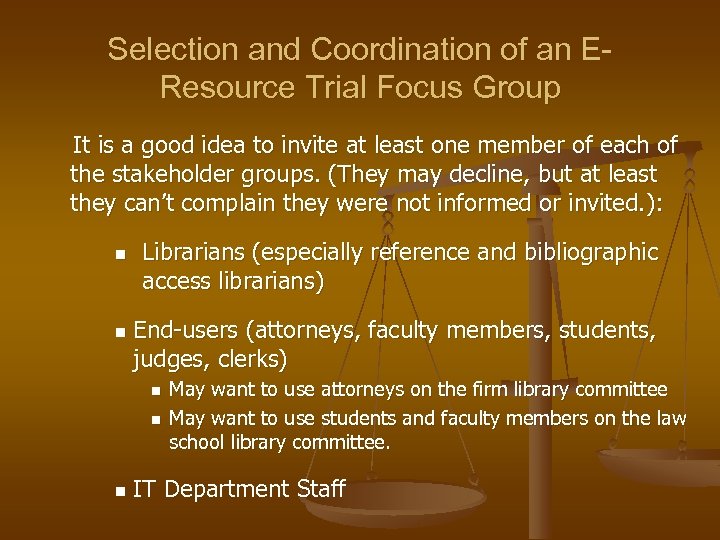 Selection and Coordination of an EResource Trial Focus Group It is a good idea