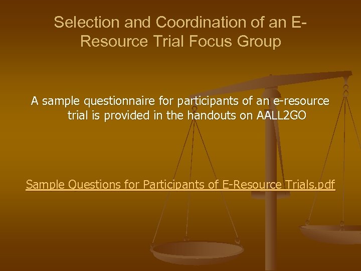 Selection and Coordination of an EResource Trial Focus Group A sample questionnaire for participants