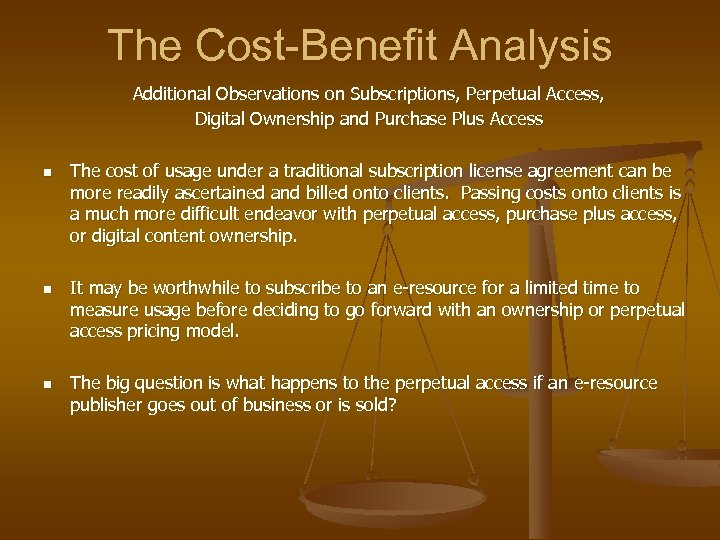 The Cost-Benefit Analysis Additional Observations on Subscriptions, Perpetual Access, Digital Ownership and Purchase Plus