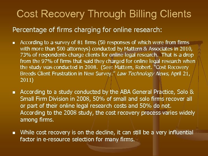 Cost Recovery Through Billing Clients Percentage of firms charging for online research: n n