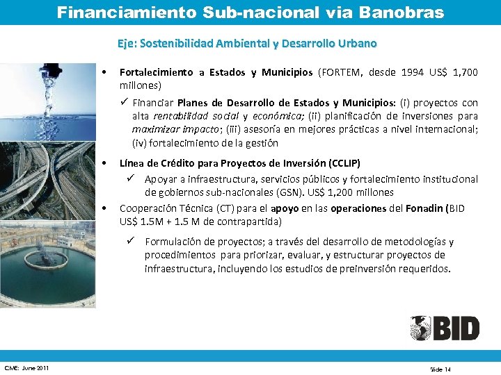 Financiamiento Sub-nacional via Banobras Eje: Sostenibilidad Ambiental y Desarrollo Urbano • Fortalecimiento a Estados