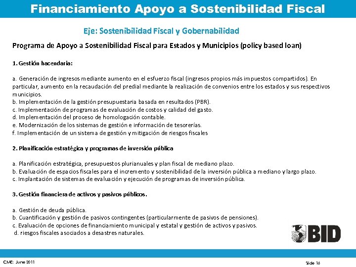 Financiamiento Apoyo a Sostenibilidad Fiscal Eje: Sostenibilidad Fiscal y Gobernabilidad Programa de Apoyo a