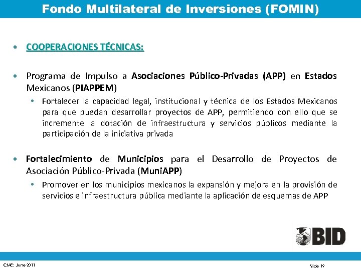 Fondo Multilateral de Inversiones (FOMIN) • COOPERACIONES TÉCNICAS: • Programa de Impulso a Asociaciones