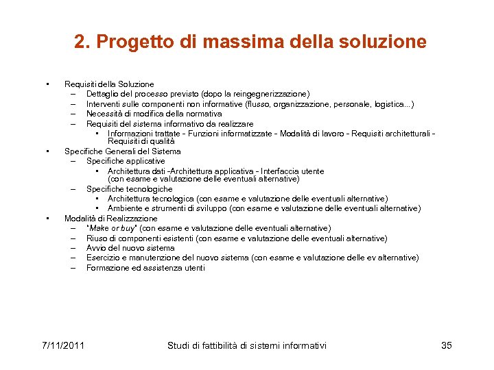 2. Progetto di massima della soluzione • • • Requisiti della Soluzione – Dettaglio