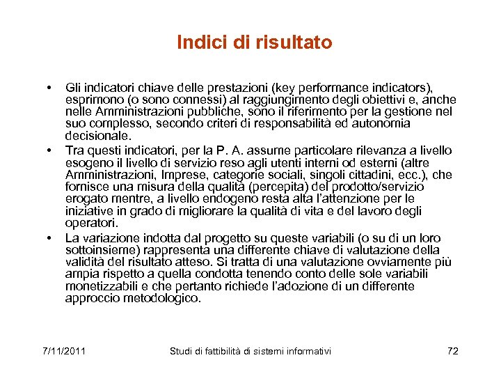 Indici di risultato • • • Gli indicatori chiave delle prestazioni (key performance indicators),