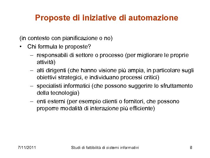 Proposte di iniziative di automazione (in contesto con pianificazione o no) • Chi formula