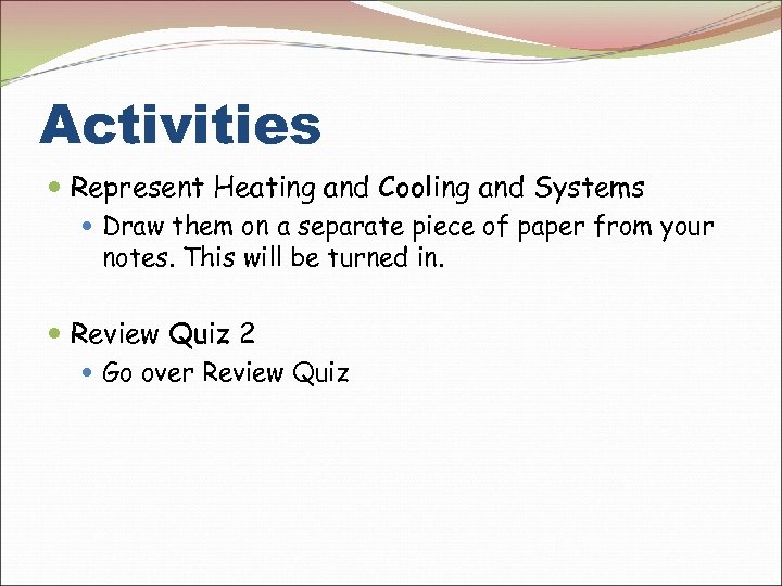 Activities Represent Heating and Cooling and Systems Draw them on a separate piece of