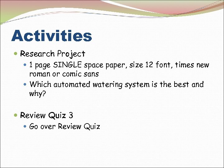 Activities Research Project 1 page SINGLE space paper, size 12 font, times new roman