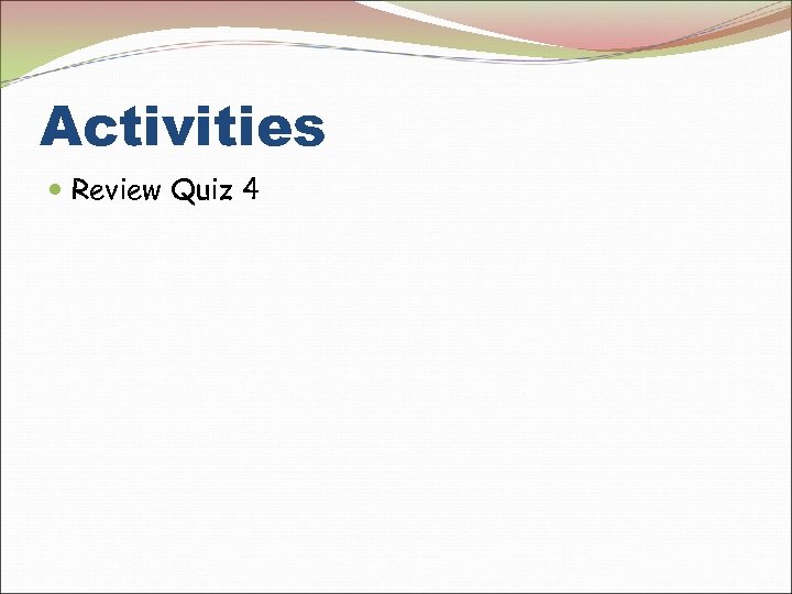 Activities Review Quiz 4 