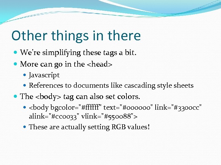 Other things in there We're simplifying these tags a bit. More can go in