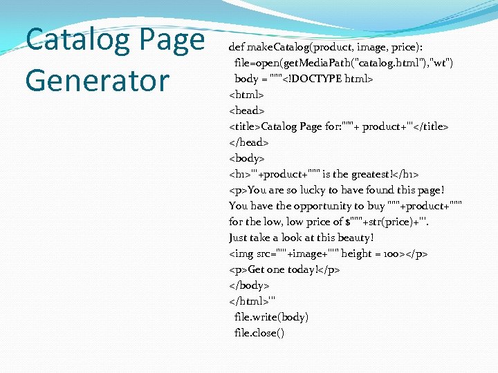 Catalog Page Generator def make. Catalog(product, image, price): file=open(get. Media. Path(