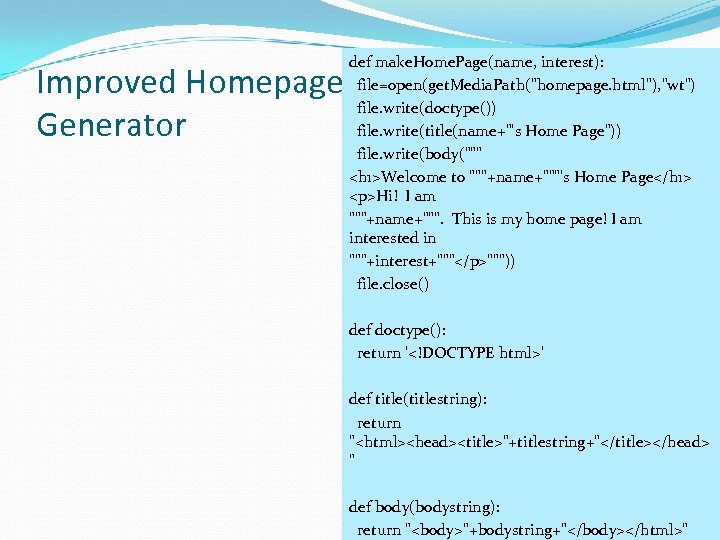 Improved Homepage Generator def make. Home. Page(name, interest): file=open(get. Media. Path(