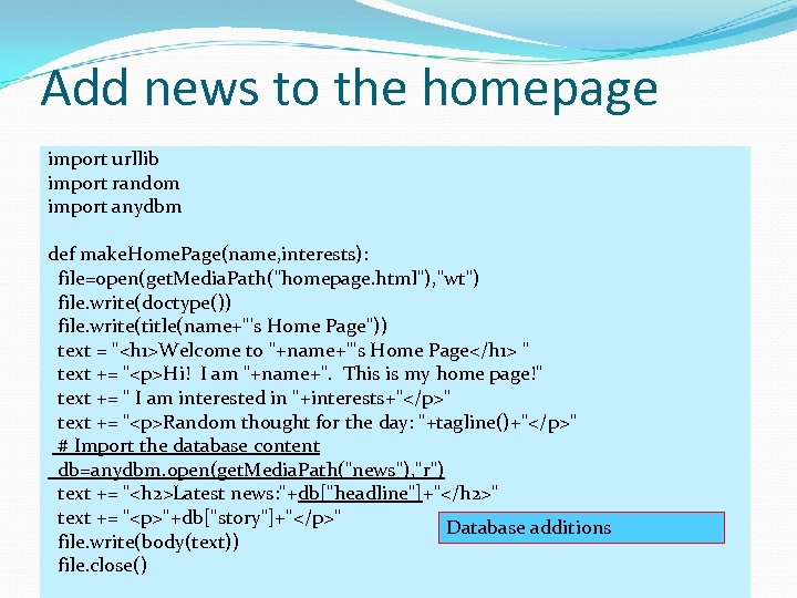 Add news to the homepage import urllib import random import anydbm def make. Home.