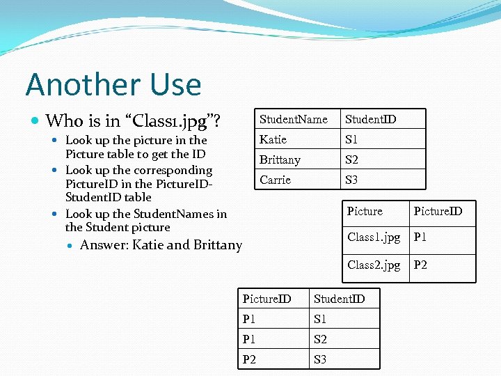 Another Use Who is in “Class 1. jpg”? Student. Name Katie S 2 Carrie