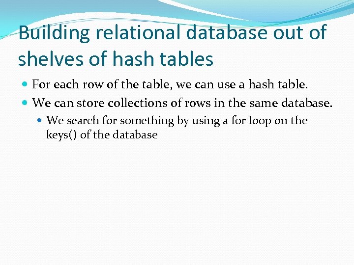 Building relational database out of shelves of hash tables For each row of the