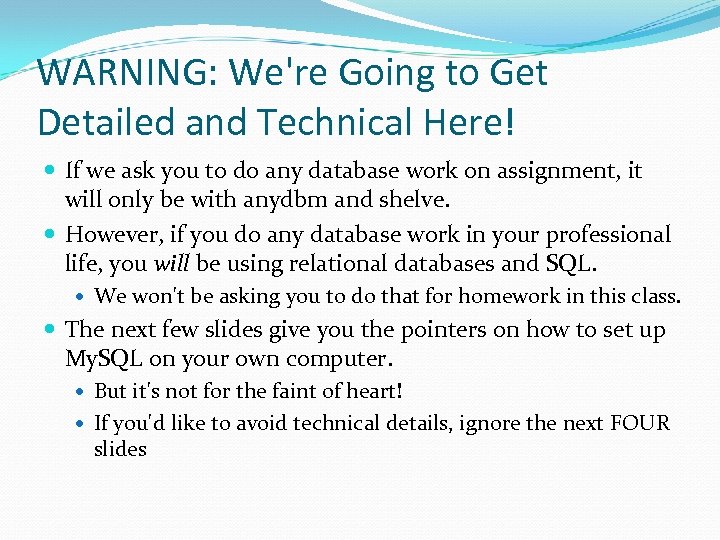 WARNING: We're Going to Get Detailed and Technical Here! If we ask you to