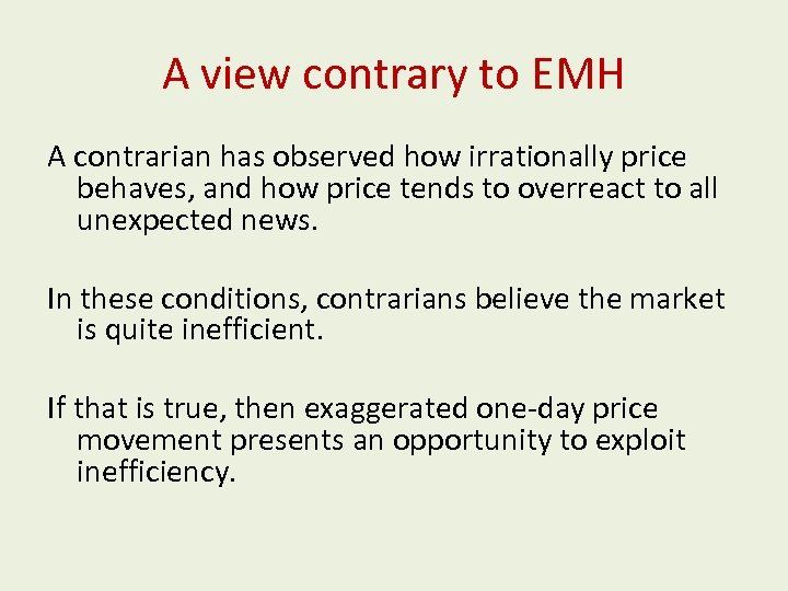 A view contrary to EMH A contrarian has observed how irrationally price behaves, and
