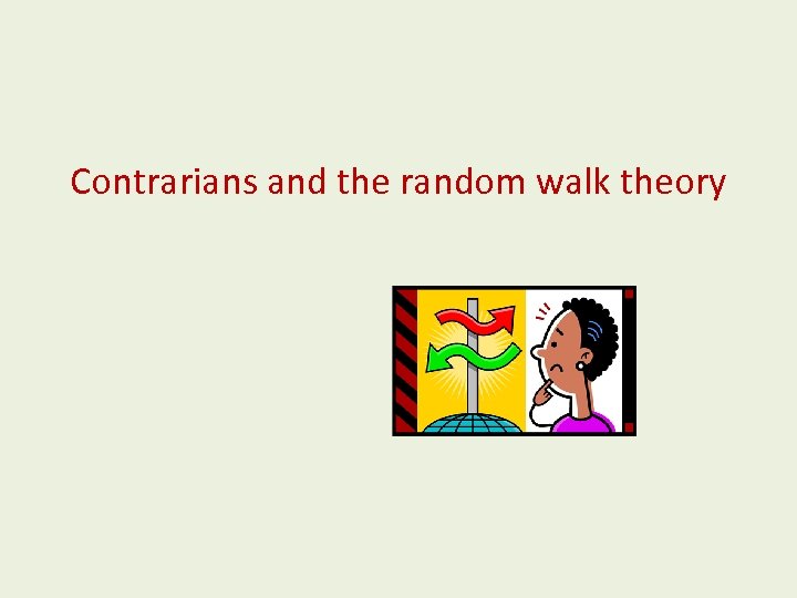 Contrarians and the random walk theory 