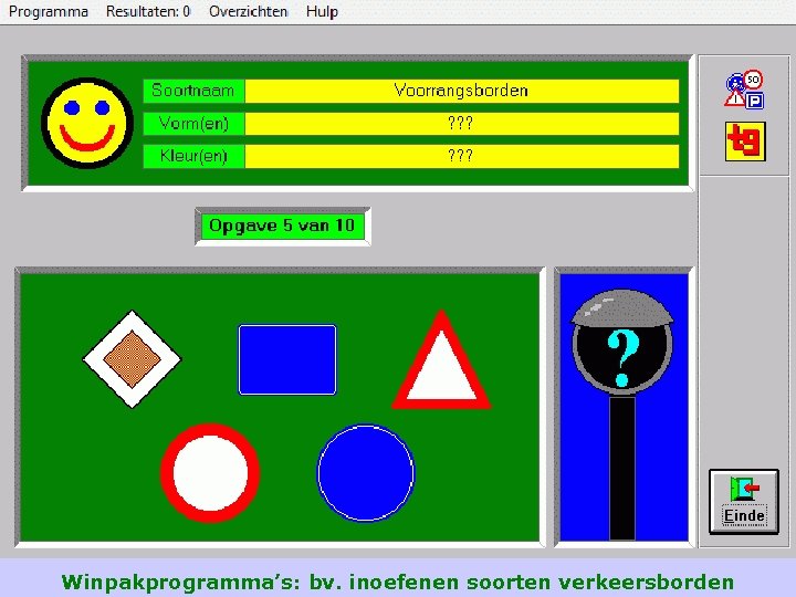 Winpakprogramma’s: bv. inoefenen soorten verkeersborden 