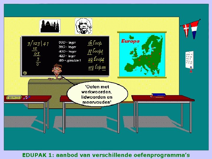 EDUPAK 1: aanbod van verschillende oefenprogramma’s 