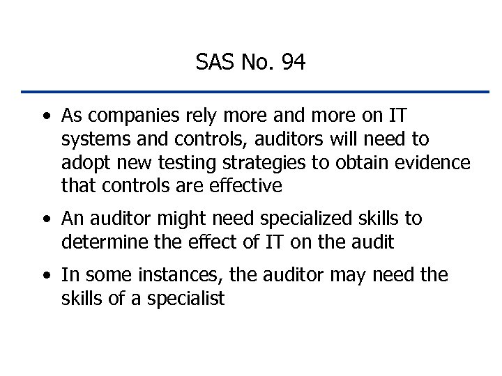 SAS No. 94 • As companies rely more and more on IT systems and