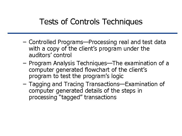 Tests of Controls Techniques – Controlled Programs—Processing real and test data with a copy