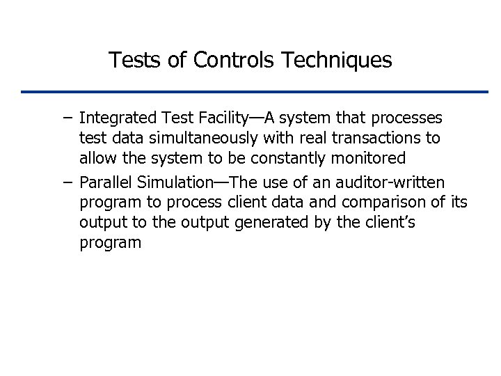 Tests of Controls Techniques – Integrated Test Facility—A system that processes test data simultaneously