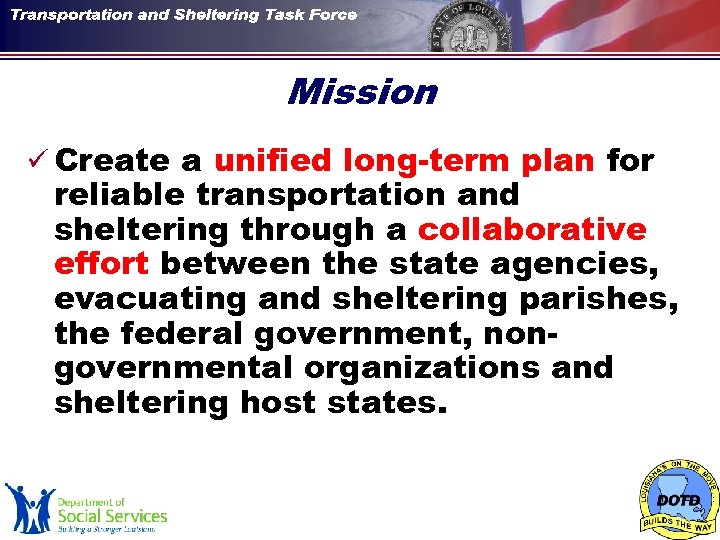 Mission ü Create a unified long-term plan for reliable transportation and sheltering through a