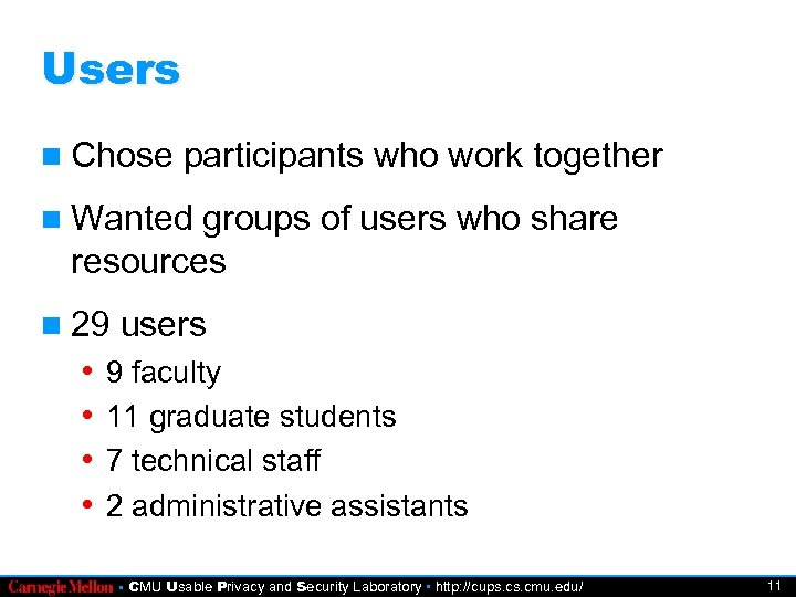Users Chose participants who work together Wanted groups of users who share resources 29